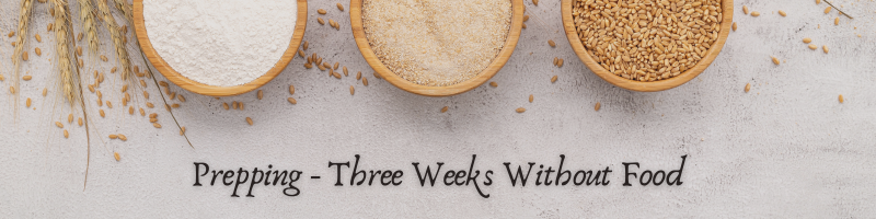 Prepping – Three Weeks Without Food