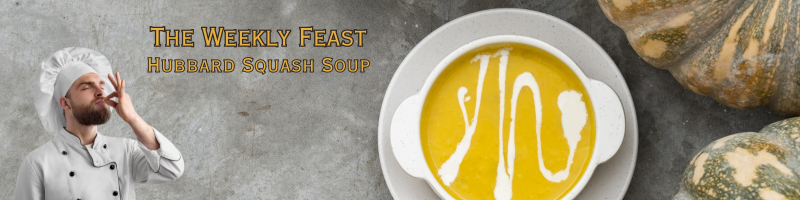 The Weekly Feast – Hubbard Squash Soup